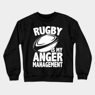 Rugby is My Anger Management Crewneck Sweatshirt